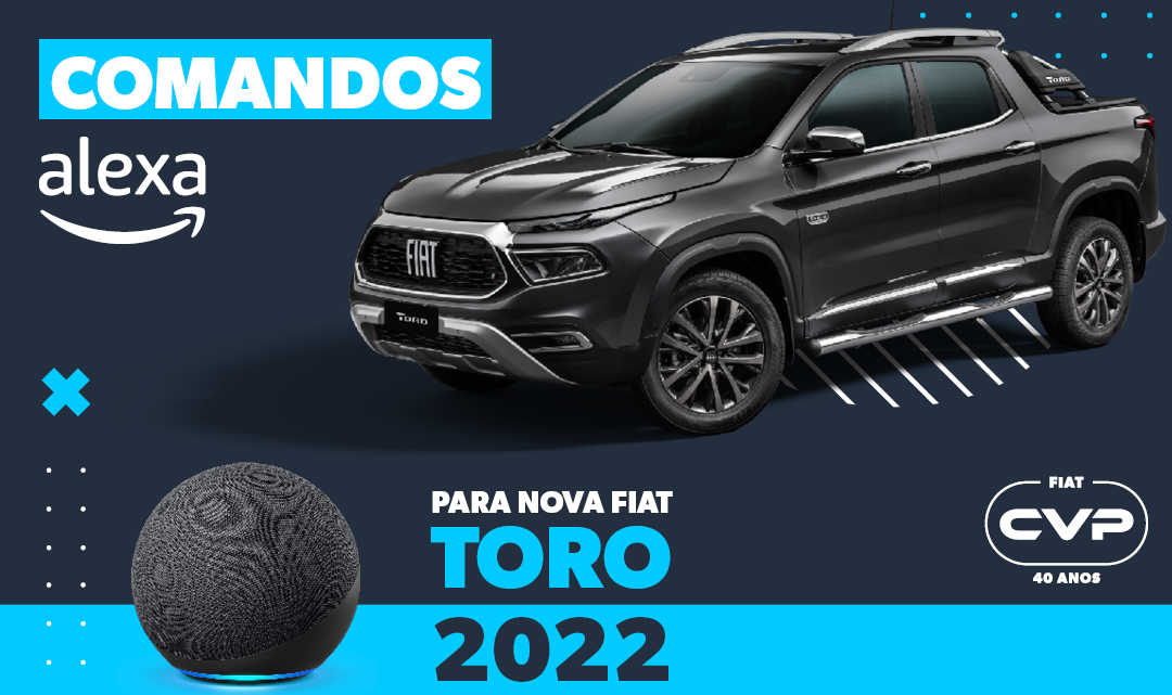 Alexa em seu Carro: Lista de Comandos para a Nova FIAT Toro 2022.